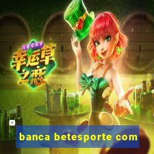 banca betesporte com